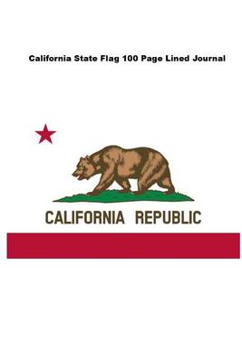 Book cover for California State Flag 100 Page Lined Journal