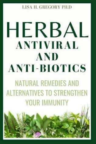 Cover of Herbal Anti Viral and Anti-Biotics