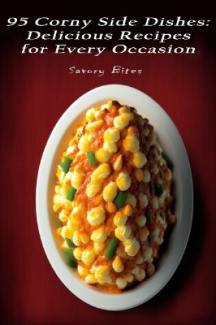 Cover of 95 Corny Side Dishes