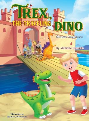 Book cover for Trex, the Traveling Dino ( Discovers Imagination)