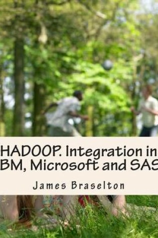 Cover of Hadoop. Integration in Ibm, Microsoft and SAS