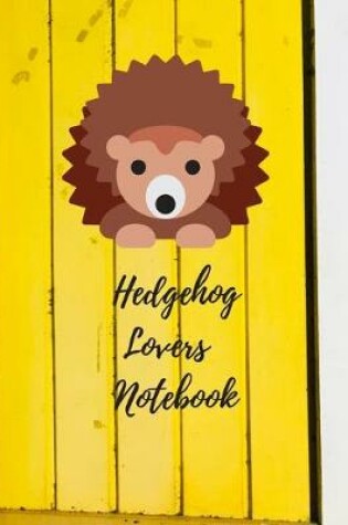 Cover of Hedgehog Lovers Notebook