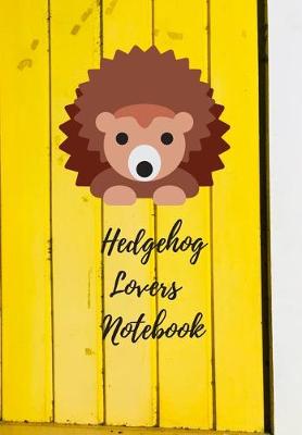 Book cover for Hedgehog Lovers Notebook