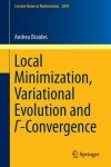 Book cover for Local Minimization, Variational Evolution and  -Convergence