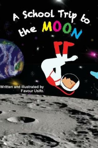 Cover of A School Trip to the Moon