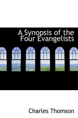 Cover of A Synopsis of the Four Evangelists