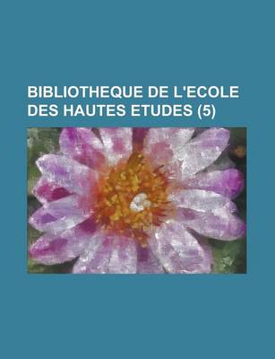 Book cover for Bibliotheque de L'Ecole Des Hautes Etudes (5)