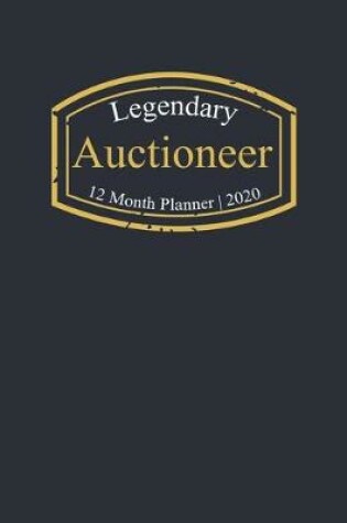 Cover of Legendary Auctioneer, 12 Month Planner 2020