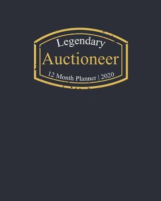 Book cover for Legendary Auctioneer, 12 Month Planner 2020