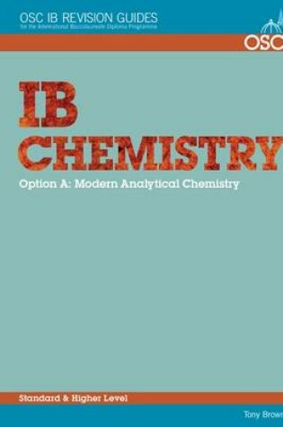 Cover of IB Chemistry Option A: Modern Analytical Chemistry Standard and Higher Level