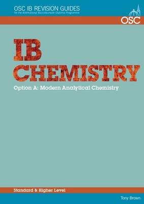 Book cover for IB Chemistry Option A: Modern Analytical Chemistry Standard and Higher Level