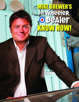 Book cover for Mike Brewer's The Wheeler Dealer Know How!