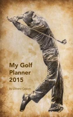 Book cover for My Golf Planner 2015