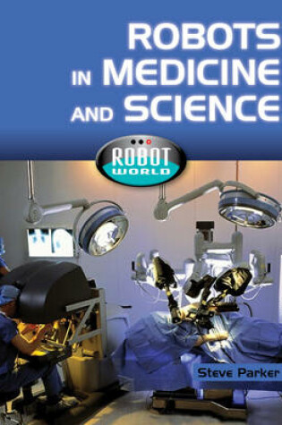 Cover of Robots In Medicine and Science