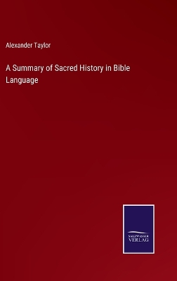 Book cover for A Summary of Sacred History in Bible Language