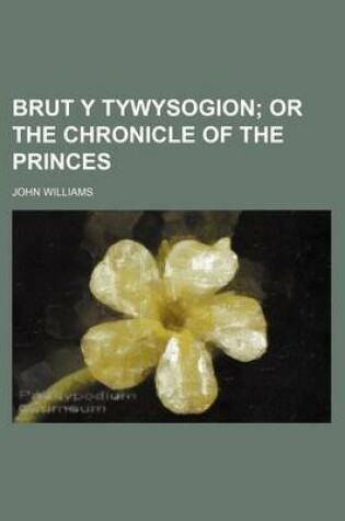 Cover of Brut y Tywysogion; Or the Chronicle of the Princes