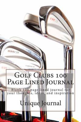 Book cover for Golf Clubs 100 Page Lined Journal