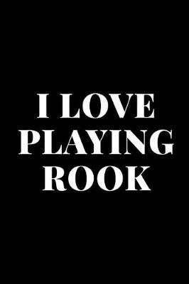 Book cover for I Love Playing Rook