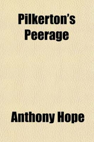 Cover of Pilkerton's Peerage; A Comedy in Four Acts