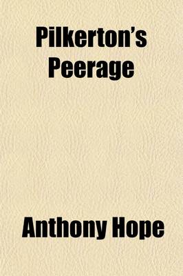 Book cover for Pilkerton's Peerage; A Comedy in Four Acts