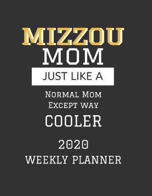 Book cover for MIZZOU Mom Weekly Planner 2020