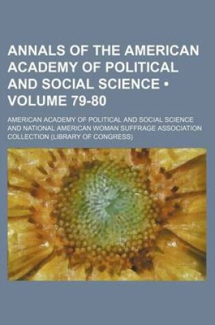 Cover of Annals of the American Academy of Political and Social Science (Volume 79-80)