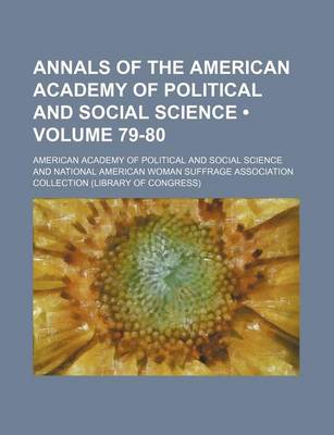 Book cover for Annals of the American Academy of Political and Social Science (Volume 79-80)