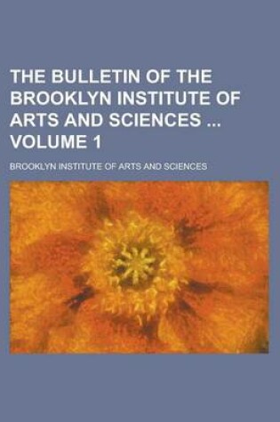 Cover of The Bulletin of the Brooklyn Institute of Arts and Sciences Volume 1