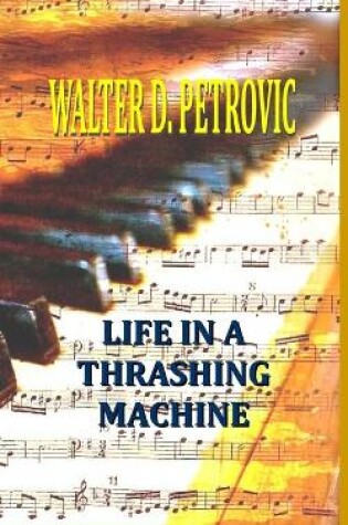 Cover of Life In A Thrashing Machine