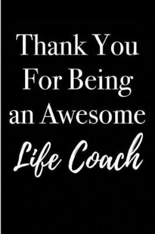 Cover of Thank You for Being an Awesome Life Coach