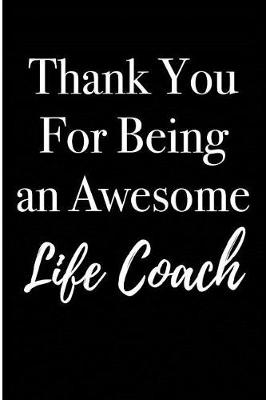 Book cover for Thank You for Being an Awesome Life Coach