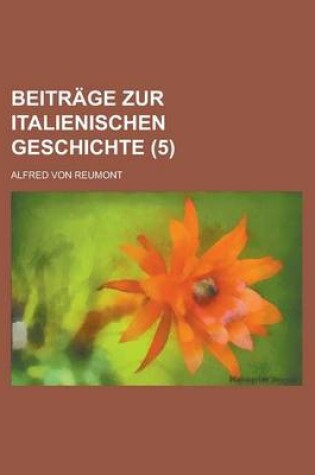 Cover of Beitrage Zur Italienischen Geschichte (5)