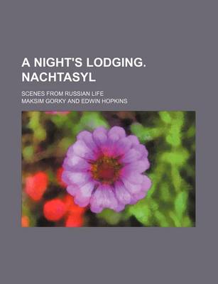 Book cover for A Night's Lodging. Nachtasyl; Scenes from Russian Life