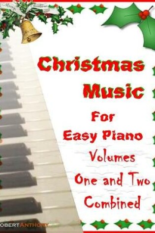 Cover of Christmas Music for Easy Piano Volumes 1 and 2 Combined