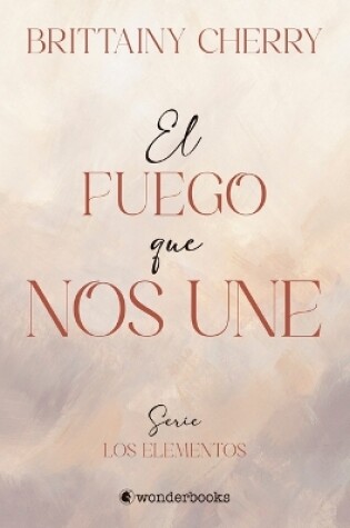 Cover of El Fuego Que Nos Une