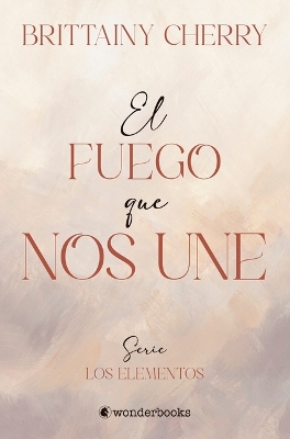 Book cover for El Fuego Que Nos Une