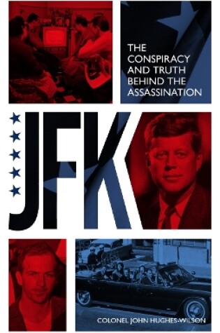 Cover of JFK – The Conspiracy and Truth Behind the Assassination