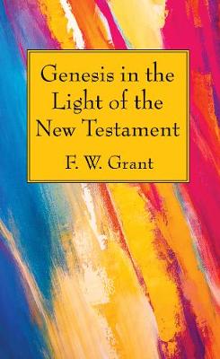 Cover of Genesis in the Light of the New Testament