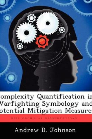 Cover of Complexity Quantification in Warfighting Symbology and Potential Mitigation Measures