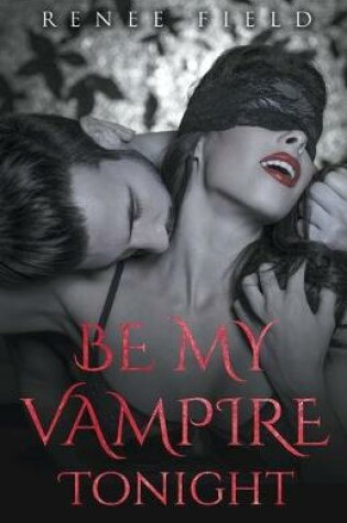 Cover of Be My Vampire Tonight