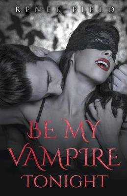 Book cover for Be My Vampire Tonight