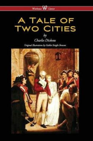 Cover of Tale of Two Cities (Wisehouse Classics - With Original Illustrations by Phiz) (2016)