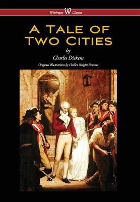 Book cover for Tale of Two Cities (Wisehouse Classics - With Original Illustrations by Phiz) (2016)