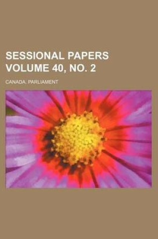 Cover of Sessional Papers Volume 40, No. 2