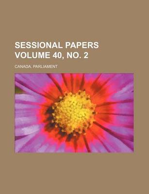 Book cover for Sessional Papers Volume 40, No. 2