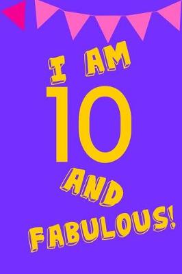 Book cover for I Am 10 and Fabulous!
