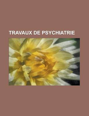 Book cover for Travaux de Psychiatrie