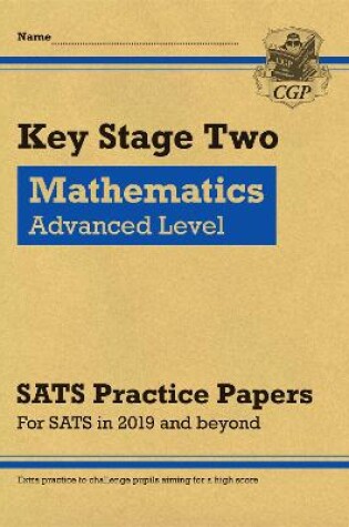 Cover of KS2 Maths Targeted SATS Practice Papers: Advanced Level (for the 2023 tests)