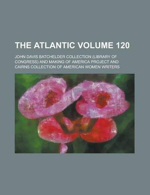 Book cover for The Atlantic Volume 120