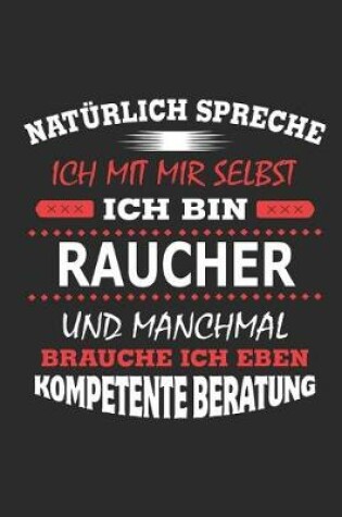 Cover of Naturlich spreche ich mit mir selbst Ich bin Raucher und manchmal brauche ich eben kompetente Beratung